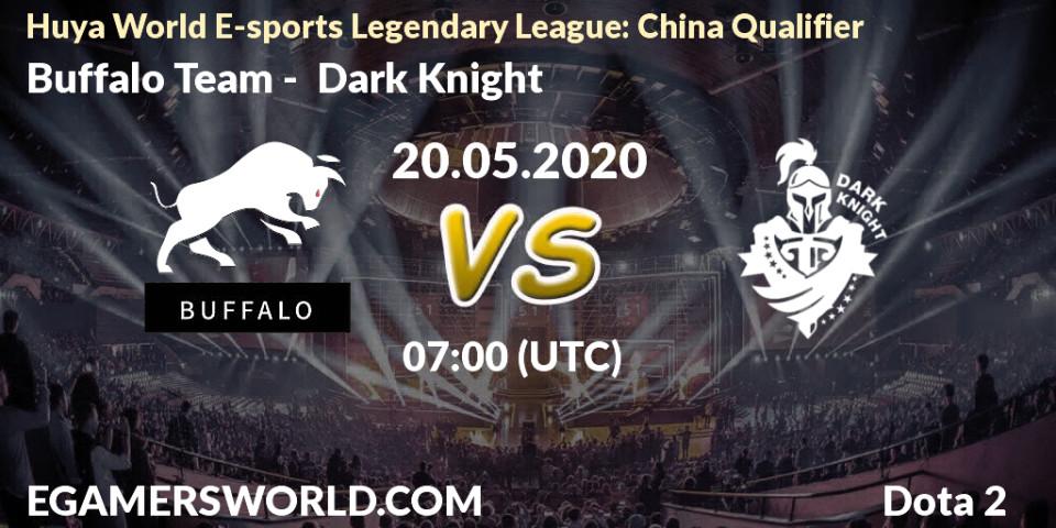 Prognose für das Spiel Buffalo Team VS Dark Knight. 20.05.20. Dota 2 - Huya World E-sports Legendary League: China Qualifier