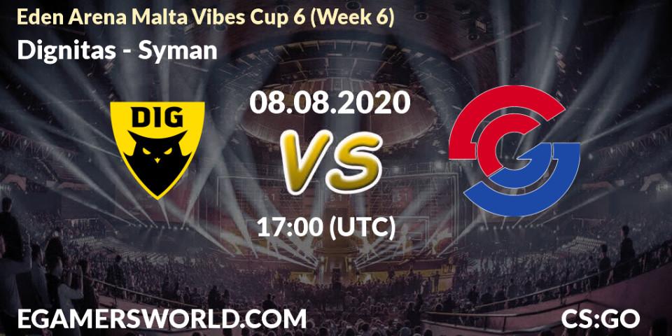 Prognose für das Spiel Dignitas VS Syman. 08.08.20. CS2 (CS:GO) - Eden Arena Malta Vibes Cup 6 (Week 6)