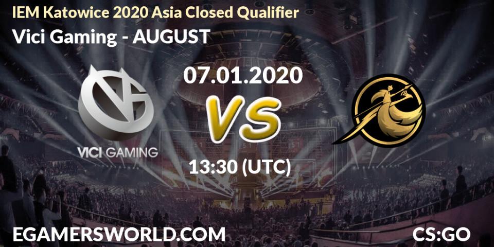 Prognose für das Spiel Vici Gaming VS AUGUST. 07.01.20. CS2 (CS:GO) - IEM Katowice 2020 Asia Closed Qualifier