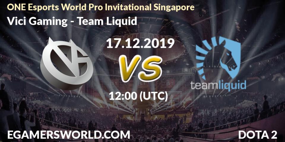 Prognose für das Spiel Vici Gaming VS Team Liquid. 17.12.2019 at 11:00. Dota 2 - ONE Esports World Pro Invitational Singapore
