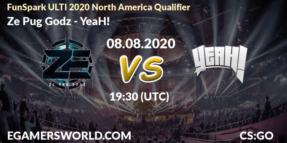 Prognose für das Spiel Ze Pug Godz VS YeaH!. 08.08.20. CS2 (CS:GO) - FunSpark ULTI 2020 North America Qualifier