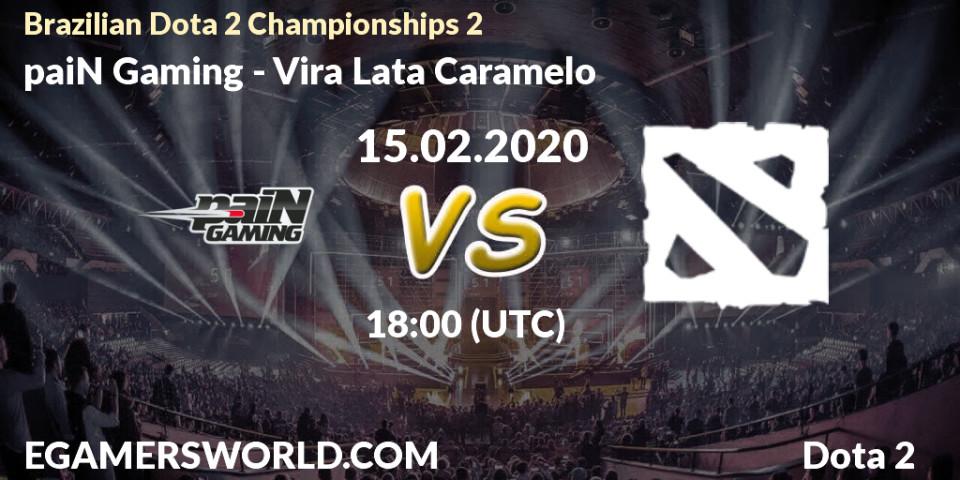 Prognose für das Spiel paiN Gaming VS Vira Lata Caramelo. 15.02.20. Dota 2 - Brazilian Dota 2 Championships 2