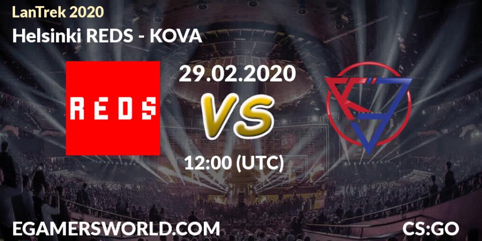 Prognose für das Spiel Helsinki REDS VS KOVA. 29.02.2020 at 12:00. Counter-Strike (CS2) - LanTrek 2020