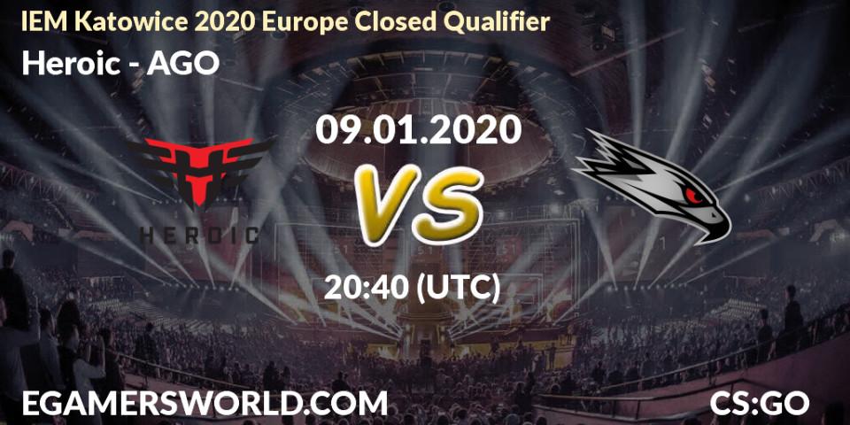 Prognose für das Spiel Heroic VS AGO. 09.01.20. CS2 (CS:GO) - IEM Katowice 2020 Europe Closed Qualifier