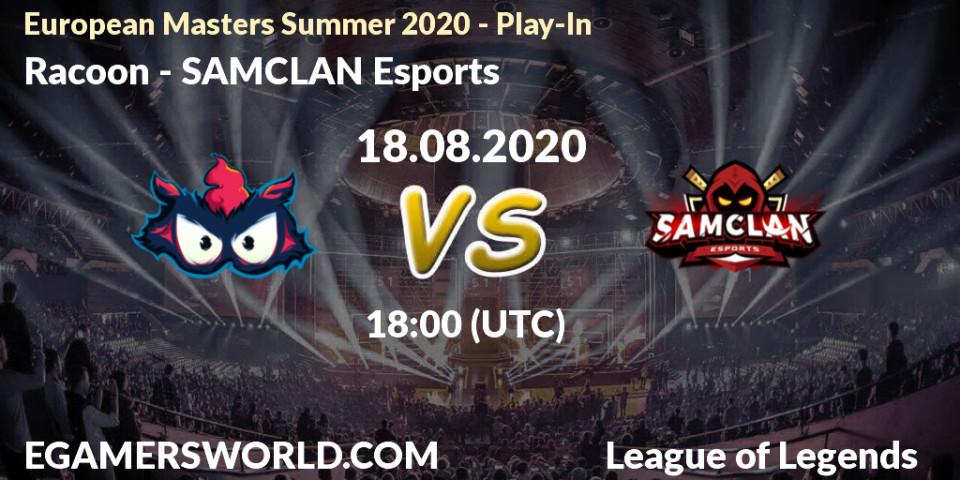 Prognose für das Spiel Racoon VS SAMCLAN Esports. 18.08.2020 at 21:00. LoL - European Masters Summer 2020 - Play-In