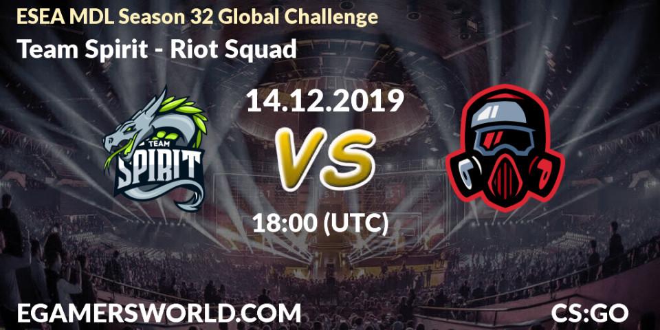 Prognose für das Spiel Team Spirit VS Riot Squad. 14.12.19. CS2 (CS:GO) - ESEA MDL Season 32 Global Challenge