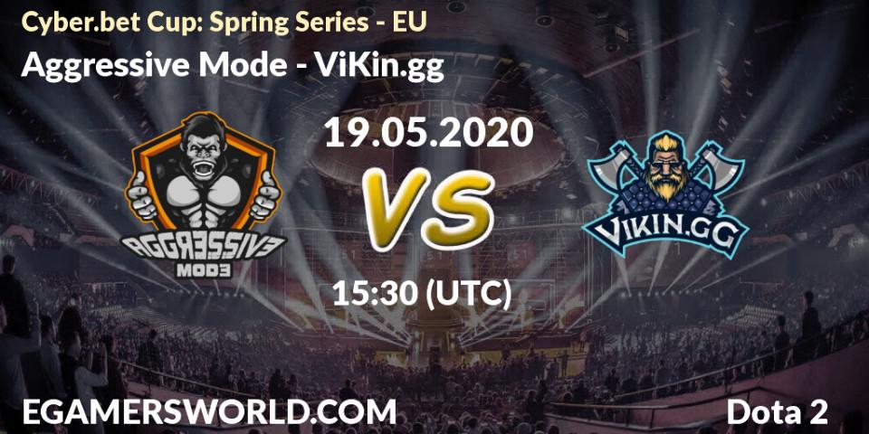 Prognose für das Spiel Aggressive Mode VS ViKin.gg. 19.05.20. Dota 2 - Cyber.bet Cup: Spring Series - EU