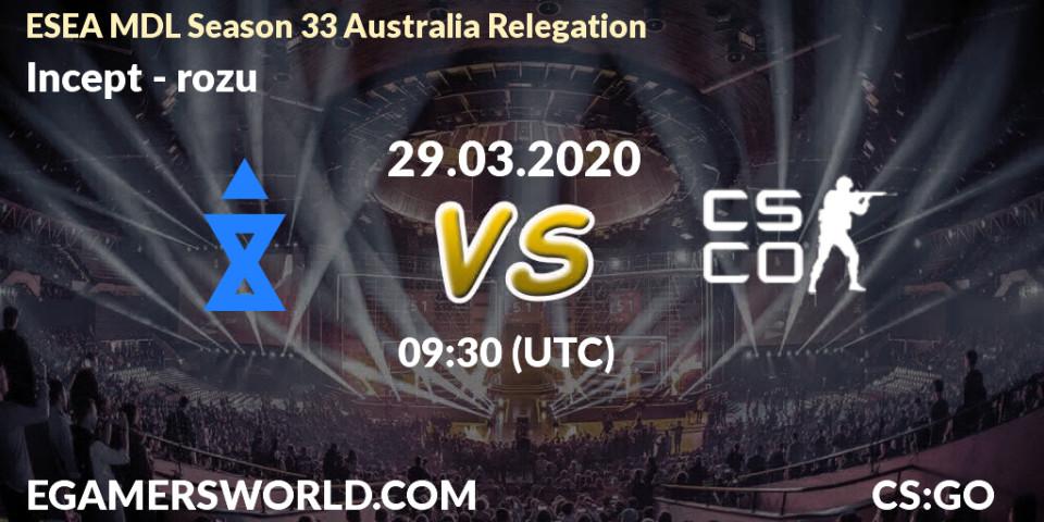 Prognose für das Spiel Incept VS rozu. 29.03.20. CS2 (CS:GO) - ESEA MDL Season 33 Australia Relegation