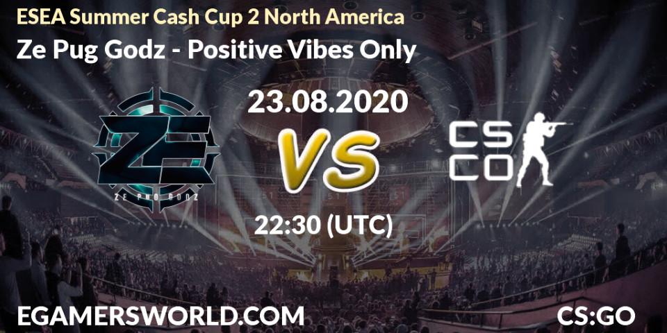 Prognose für das Spiel Ze Pug Godz VS Positive Vibes Only. 23.08.20. CS2 (CS:GO) - ESEA Summer Cash Cup 2 North America