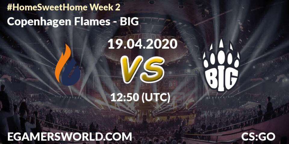 Prognose für das Spiel Copenhagen Flames VS BIG. 19.04.20. CS2 (CS:GO) - #Home Sweet Home Week 2