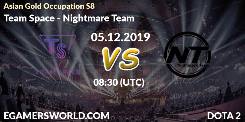 Prognose für das Spiel Team Space VS Nightmare Team. 09.12.2019 at 06:15. Dota 2 - Asian Gold Occupation S8 