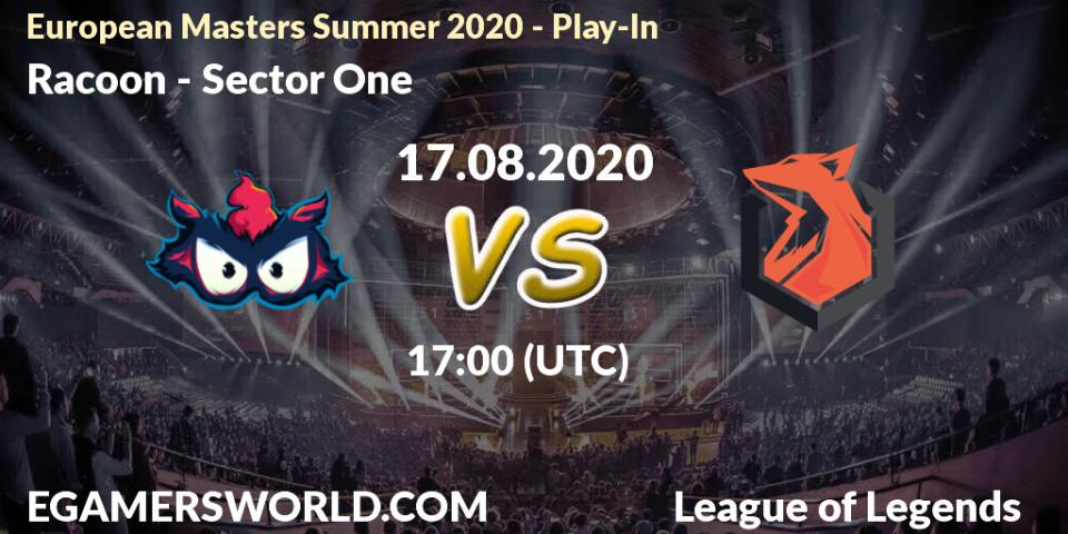 Prognose für das Spiel Racoon VS Sector One. 17.08.2020 at 17:00. LoL - European Masters Summer 2020 - Play-In