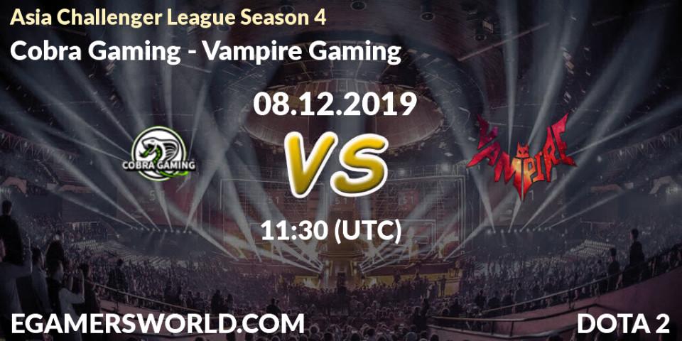 Prognose für das Spiel Cobra Gaming VS Vampire Gaming. 08.12.19. Dota 2 - Asia Challenger League Season 4