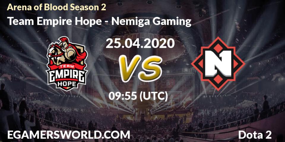 Prognose für das Spiel Team Empire Hope VS Nemiga Gaming. 25.04.2020 at 10:06. Dota 2 - Arena of Blood Season 2