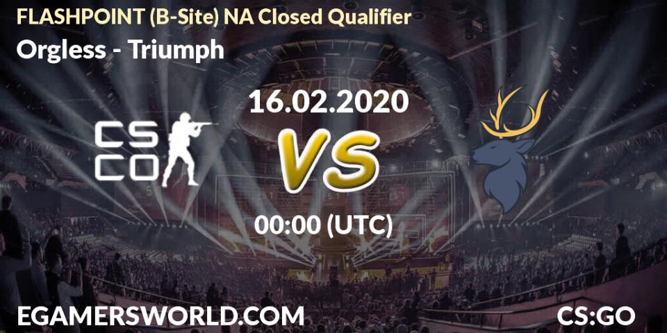 Prognose für das Spiel Orgless VS Triumph. 16.02.2020 at 00:00. Counter-Strike (CS2) - FLASHPOINT North America Closed Qualifier