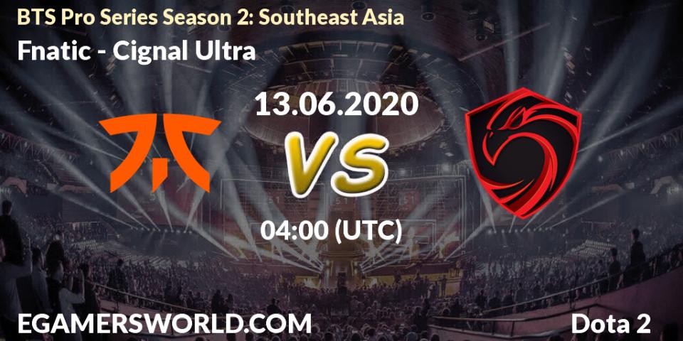 Prognose für das Spiel Fnatic VS Cignal Ultra. 13.06.20. Dota 2 - BTS Pro Series Season 2: Southeast Asia