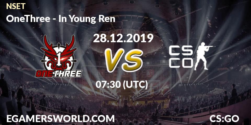 Prognose für das Spiel OneThree VS In Young Ren. 28.12.2019 at 07:45. Counter-Strike (CS2) - NSET