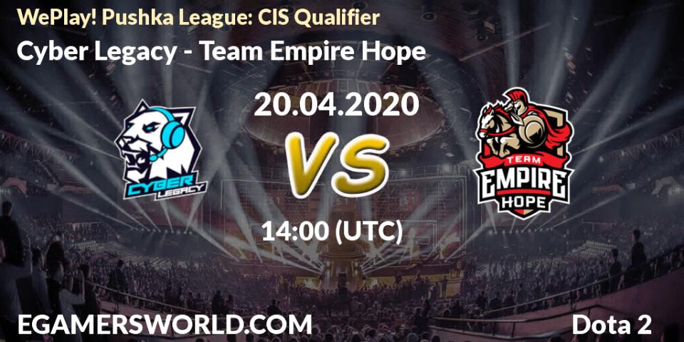 Prognose für das Spiel Cyber Legacy VS Team Empire Hope. 20.04.2020 at 14:02. Dota 2 - WePlay! Pushka League: CIS Qualifier