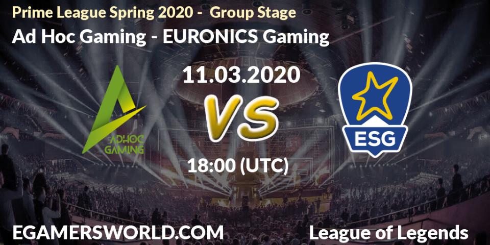 Prognose für das Spiel Ad Hoc Gaming VS EURONICS Gaming. 11.03.2020 at 19:00. LoL - Prime League Spring 2020 - Group Stage