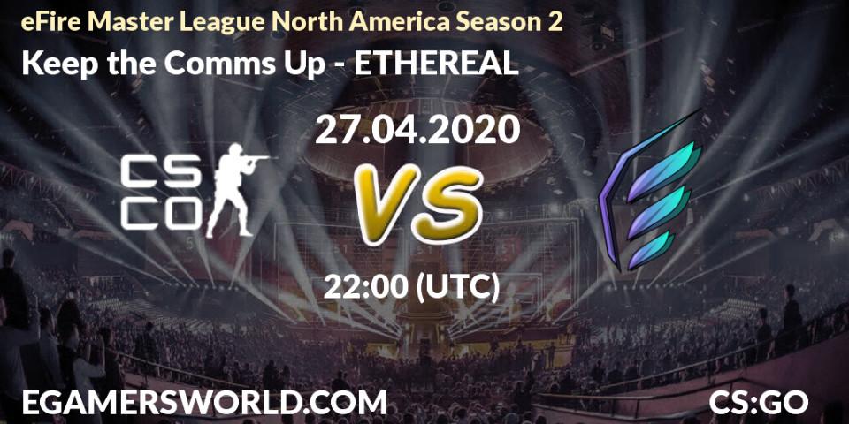 Prognose für das Spiel Keep the Comms Up VS ETHEREAL. 28.04.20. CS2 (CS:GO) - eFire Master League North America Season 2