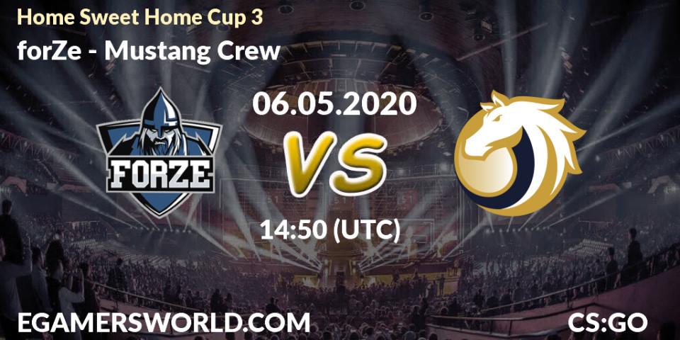 Prognose für das Spiel forZe VS Mustang Crew. 06.05.2020 at 14:50. Counter-Strike (CS2) - #Home Sweet Home Cup 3
