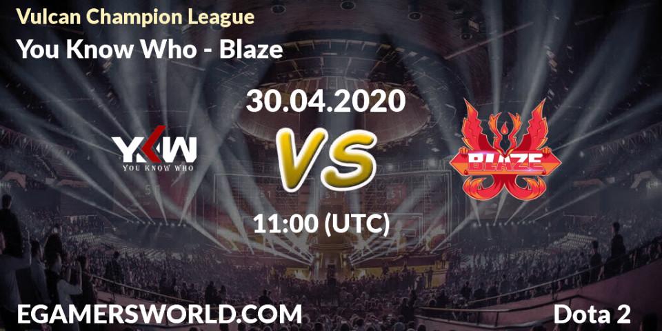 Prognose für das Spiel You Know Who VS Blaze. 30.04.20. Dota 2 - Vulcan Champion League