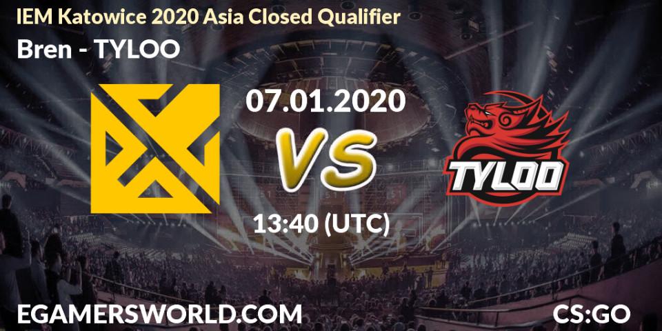 Prognose für das Spiel Bren VS TYLOO. 07.01.20. CS2 (CS:GO) - IEM Katowice 2020 Asia Closed Qualifier