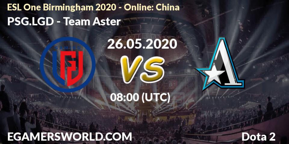 Prognose für das Spiel PSG.LGD VS Team Aster. 26.05.2020 at 08:00. Dota 2 - ESL One Birmingham 2020 - Online: China