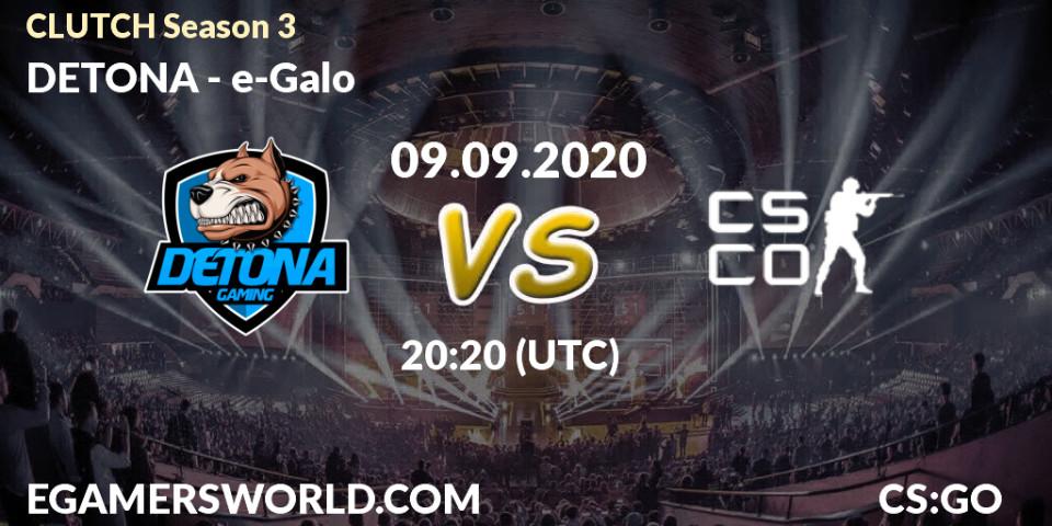 Prognose für das Spiel DETONA VS e-Galo. 09.09.2020 at 20:30. Counter-Strike (CS2) - CLUTCH Season 3