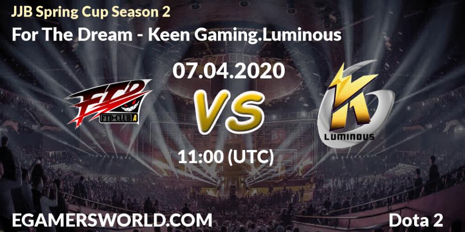 Prognose für das Spiel For The Dream VS Keen Gaming.Luminous. 07.04.20. Dota 2 - JJB Spring Cup Season 2