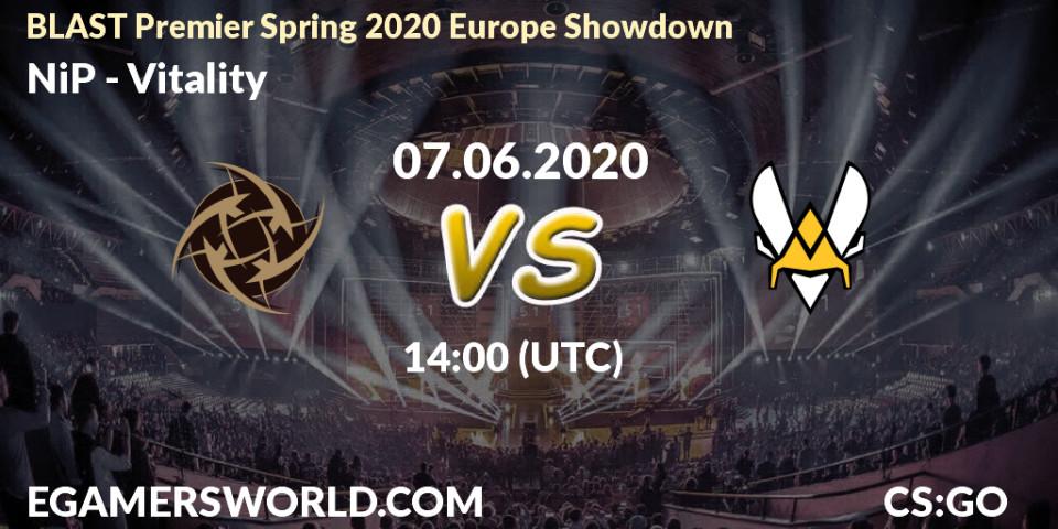 Prognose für das Spiel NiP VS Vitality. 07.06.2020 at 13:30. Counter-Strike (CS2) - BLAST Premier Spring 2020 Europe Showdown