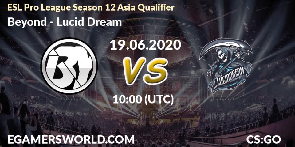 Prognose für das Spiel Beyond VS Lucid Dream. 19.06.20. CS2 (CS:GO) - ESL Pro League Season 12 Asia Qualifier