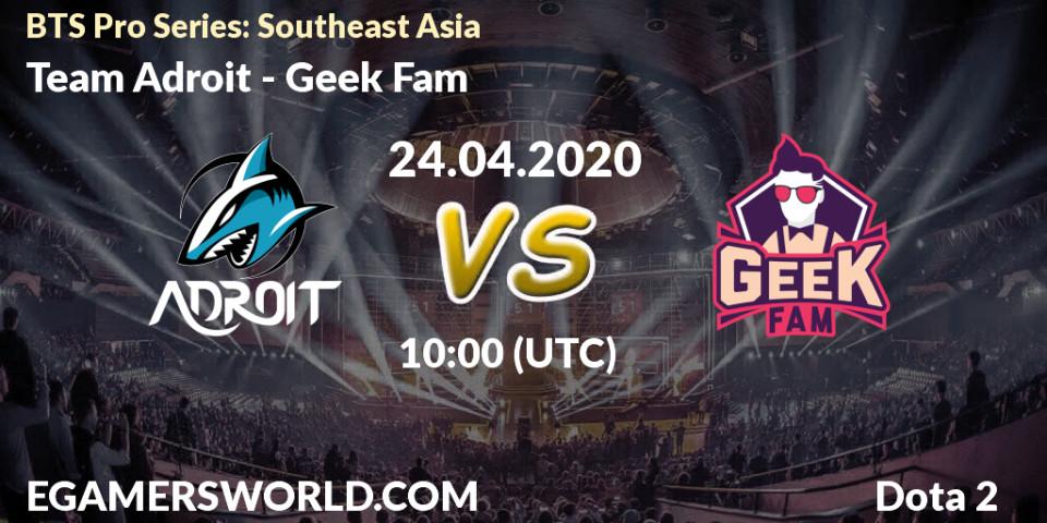 Prognose für das Spiel Team Adroit VS Geek Fam. 24.04.20. Dota 2 - BTS Pro Series: Southeast Asia