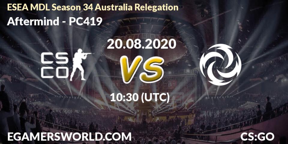 Prognose für das Spiel Aftermind VS PC419. 20.08.20. CS2 (CS:GO) - ESEA MDL Season 34 Australia Relegation