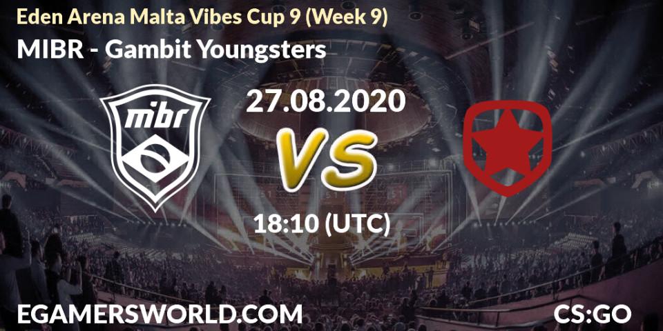 Prognose für das Spiel MIBR VS Gambit Youngsters. 27.08.20. CS2 (CS:GO) - Eden Arena Malta Vibes Cup 9 (Week 9)