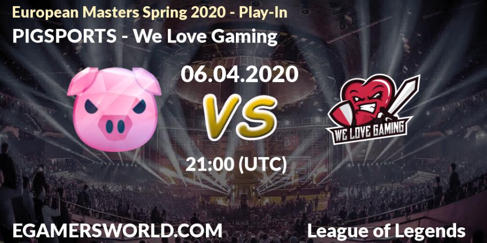 Prognose für das Spiel PIGSPORTS VS We Love Gaming. 06.04.20. LoL - European Masters Spring 2020 - Play-In