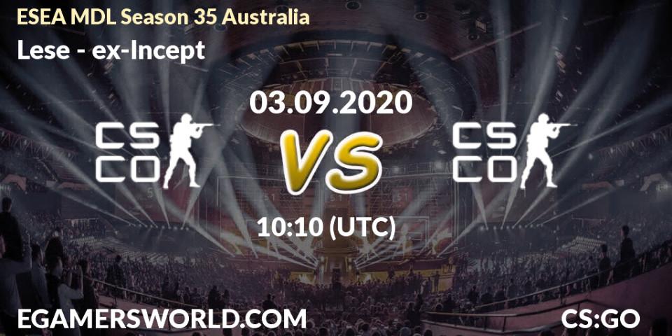 Prognose für das Spiel Lese VS ex-Incept. 03.09.2020 at 10:10. Counter-Strike (CS2) - ESEA MDL Season 35 Australia