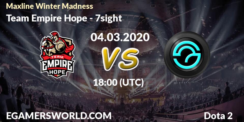 Prognose für das Spiel Team Empire Hope VS 7sight. 04.03.20. Dota 2 - Maxline Winter Madness