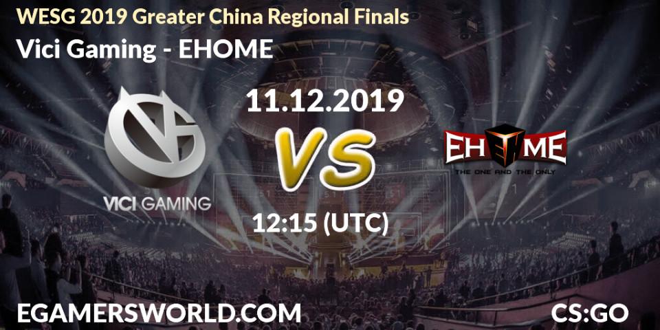 Prognose für das Spiel Vici Gaming VS EHOME. 11.12.19. CS2 (CS:GO) - WESG 2019 Greater China Regional Finals