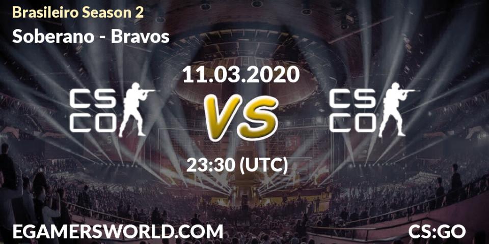 Prognose für das Spiel Soberano VS Bravos. 11.03.2020 at 23:45. Counter-Strike (CS2) - Brasileirão Season 2