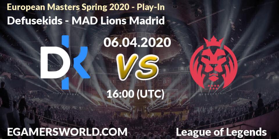 Prognose für das Spiel Defusekids VS MAD Lions Madrid. 06.04.2020 at 16:00. LoL - European Masters Spring 2020 - Play-In