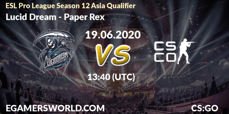 Prognose für das Spiel Lucid Dream VS Paper Rex. 19.06.20. CS2 (CS:GO) - ESL Pro League Season 12 Asia Qualifier