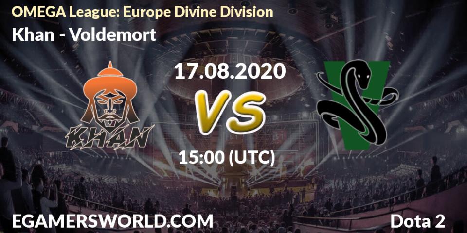 Prognose für das Spiel Khan VS Voldemort. 17.08.2020 at 14:07. Dota 2 - OMEGA League: Europe Divine Division