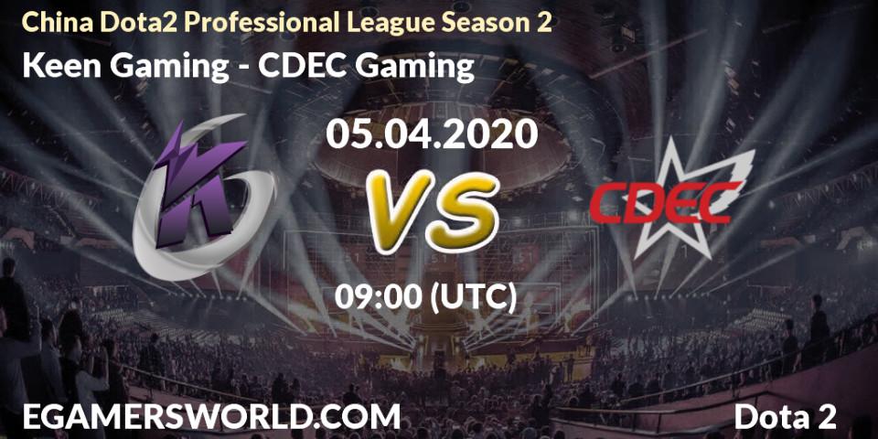 Prognose für das Spiel Keen Gaming VS CDEC Gaming. 05.04.20. Dota 2 - China Dota2 Professional League Season 2