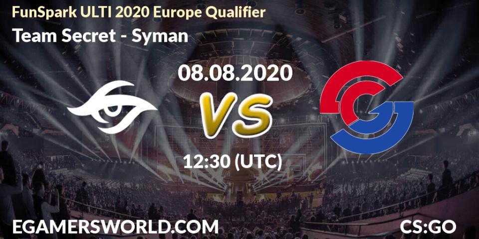 Prognose für das Spiel Team Secret VS Syman. 08.08.20. CS2 (CS:GO) - FunSpark ULTI 2020 Europe Qualifier