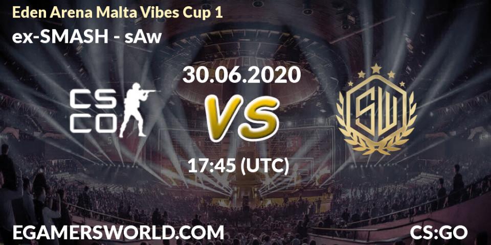 Prognose für das Spiel ex-SMASH VS sAw. 30.06.2020 at 17:40. Counter-Strike (CS2) - Eden Arena Malta Vibes Cup 1 (Week 1)