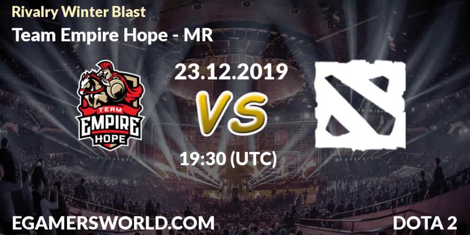 Prognose für das Spiel Team Empire Hope VS MR. 23.12.19. Dota 2 - Rivalry Winter Blast
