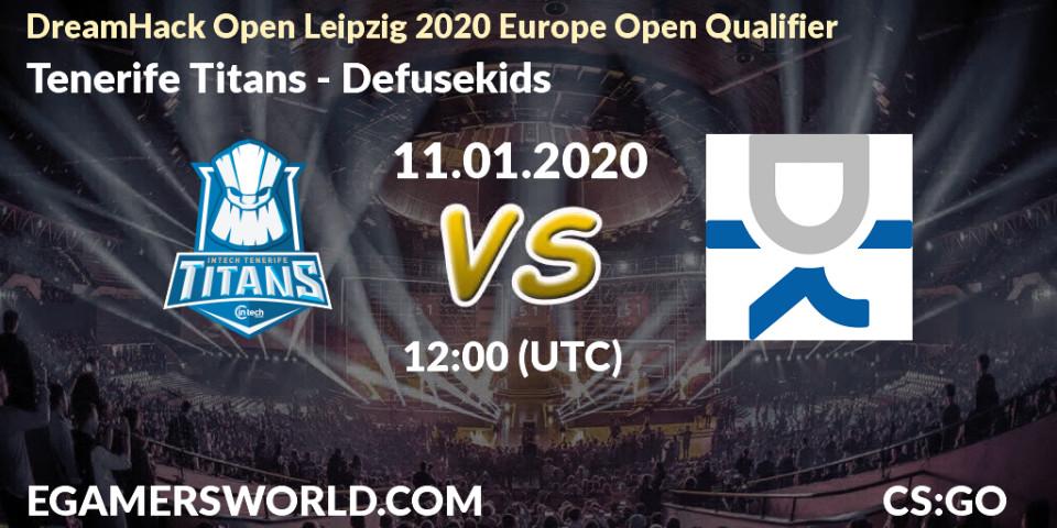 Prognose für das Spiel Tenerife Titans VS Defusekids. 11.01.20. CS2 (CS:GO) - DreamHack Open Leipzig 2020 Europe Open Qualifier