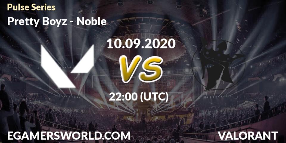 Prognose für das Spiel Pretty Boyz VS Noble. 10.09.2020 at 22:00. VALORANT - Pulse Series
