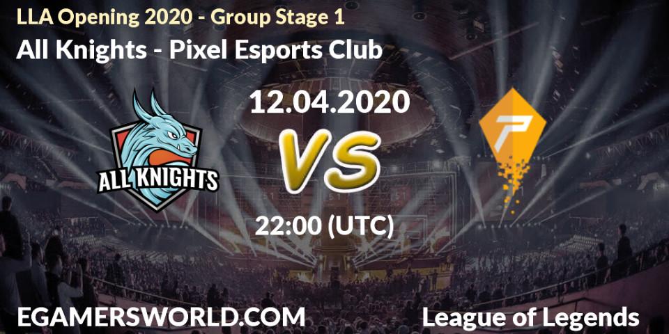 Prognose für das Spiel All Knights VS Pixel Esports Club. 12.04.20. LoL - LLA Opening 2020 - Group Stage 1